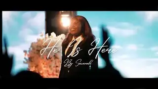 Savanah - He is Here (Official Music Video)