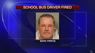 School bus driver fired