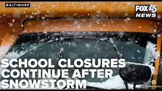School closures continue, as school systems work to clear out the snow