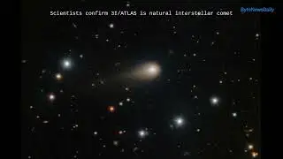 Scientists confirm 3I/ATLAS is natural interstellar comet - Byte News Daily