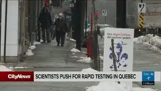 Scientists push for rapid testing in Quebec