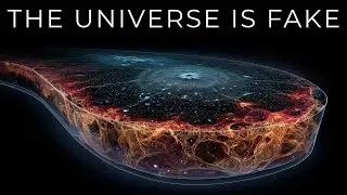 Scientists Say the Universe Might Be a HOAX — Here
