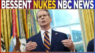 Scott Bessent NUKES NBC News