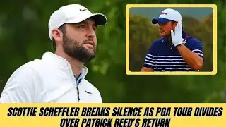 Scottie Scheffler Breaks Silence as PGA Tour Divides Over Patrick Reed’s Return”