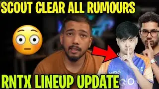 Scout Clear all Rumours 😱 Update on RNTX LINEUP ✅