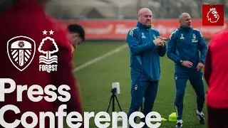Sean Dyche Press Conference 🎙️ | Leeds United v Forest | Premier League