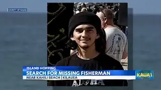 Search for missing 19-year-old fisherman continues on Kauai
