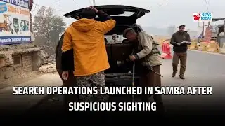 Search operations launched in Samba after suspicious sighting | JK News Today