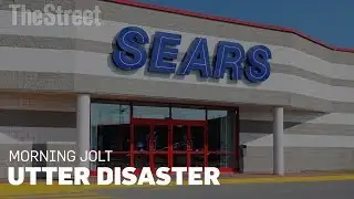 Sears Is an Utter Disaster: Morning Jolt