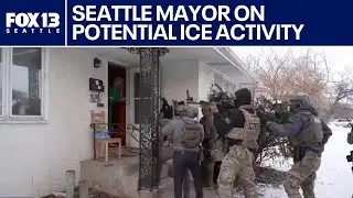 Seattle mayor unveils plan to prepare for potential ICE activity | FOX 13 Seattle