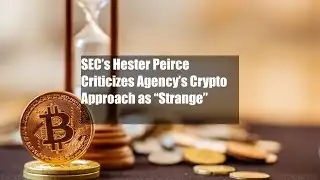 SEC’s Hester Peirce Criticizes Agency’s Crypto Approach as “Strange”