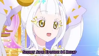 Secret AiPri Episode 94 Recap