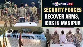 SECURITY FORCES RECOVER ARMS, IEDS IN MANIPUR