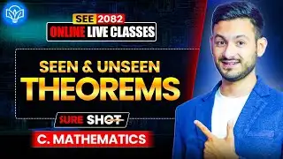 SEE 2082 Seen & Unseen Theorems (One Shot)🇳🇵|SEE Class 10 2082| Anurag Silwal 