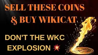 SELL THESE COINS & BUY WIKI CAT NOW 