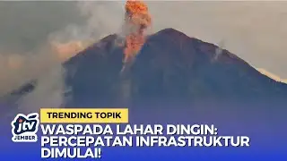 Semeru Alert! Monday Morning Eruption and Accelerated Development