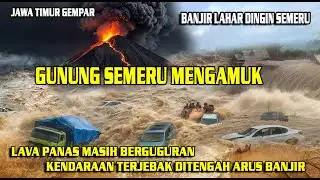Semeru Just Raged Again | Cold Lava Floods Trapped Vehicles in the Current