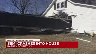 Semi crashes into house in Barren Co. KY