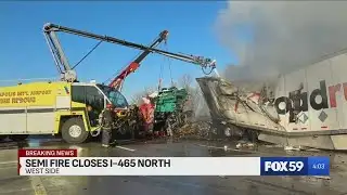 Semi fire closes I-465 NB on west side