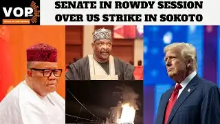 SENATE IN ROWDY SESSION OVER US STRIKE IN SOKOTO