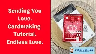 Sending You Love - Endless Love - Cardmaking Tutorial - Stampin