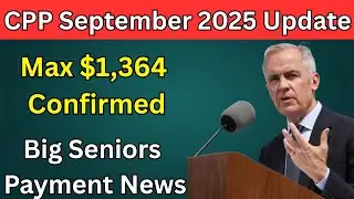 September 2025 CPP Update: Seniors to Receive Maximum of $1,364
