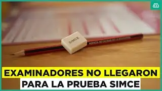 Serious flaw in Simce test: Examiners did not arrive