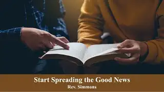Sermon - Start Spreading the Good News