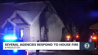 Several agencies respond to house fire in Middleton