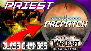 Shadowlands PrePatch || Priest || ALL Class Changes