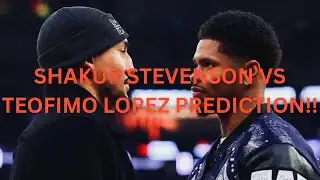 Shakur Stevenson Vs Teofimo Lopez Prediction & Final Thoughts..