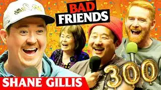 Shane Gillis Confronts Bobby | Ep 300 | Bad Friends