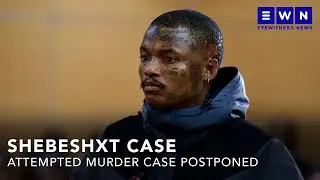Shebeshxt’s Attempted Murder Case Postponed for Further Investigation