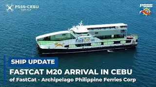 SHIP UPDATE | M/V Fastcat M20 arrival in Cebu last April 23 2022