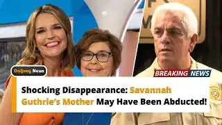 Shocking Disappearance: Savannah Guthrie’s Mother May Have Been Abducted!