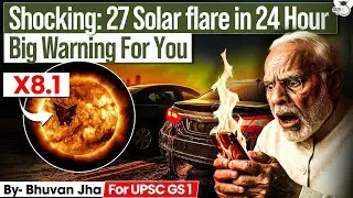 Shocking:Massive solar flare Explosion | Earth & India in Danger? | Huge Sunspot! UPSC | StudyIQ IAS