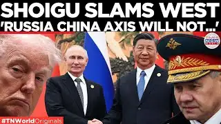 SHOIGU SENDS WARNING: West Cannot Shake Russia China Axis | World News