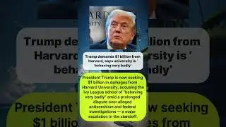 #shorts Trump Demands $1B From Harvard Univ.