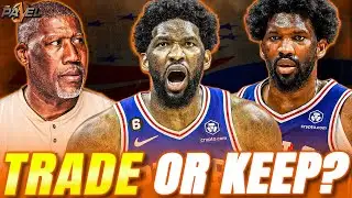 Should the 76ers Trade Joel Embiid NOW?