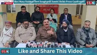 Shri Mata Vaishno Devi Sangharsh Samiti Holds Press Conference
