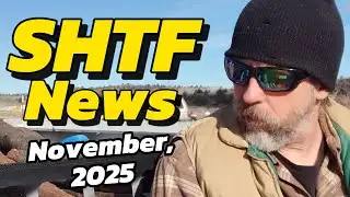 SHTF News Ep. 11, November 2025