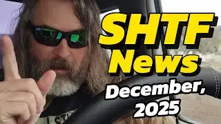 SHTF News Ep. 12, December 2025