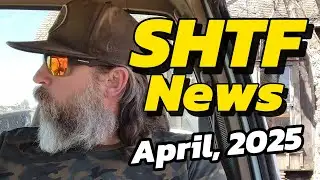 SHTF News Ep.4, April 2025
