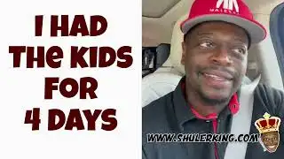 Shuler King - I Had The Kids For 4 Days