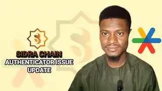 Sidra Chain Authenticator Issue Update