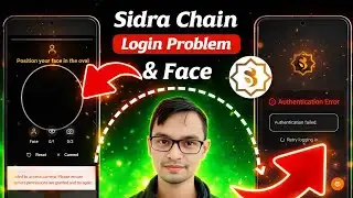 Sidra Chain Login & Face detection Problem Updates||Sidra Chain New Updates Today||Sidra Chain KYC