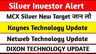 Silver Alert 🚨 | MCX Silver Target | Kaynes Netweb Dixon Update