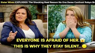 Sister Wives EXPLODES: The Shocking Real Reason No One Dares Confront Robyn Brown