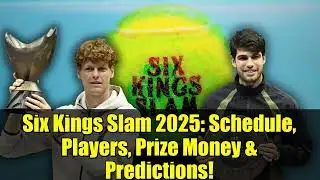 Six Kings Slam 2025: Schedule, Players, Prize Money & Predictions!
