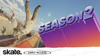 skate. | Early Access Season 2 Trailer